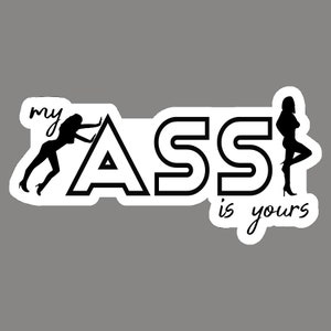 MY ASS is YOURS, tatouage coquin sexy et sexy en noir. Oserez-vous montrer votre côté sale ?