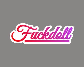 May include: A sticker featuring the text Fuckdoll in a cursive script font. The lettering transitions from a bright red on the left to a vibrant purple on the right, outlined in white with a solid horizontal line underneath the word.