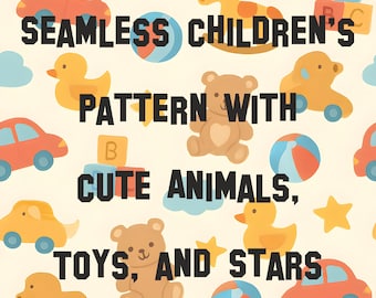 Seamless Children’s Pattern with Cute Animals, Toys, and Stars on Light Beige Background