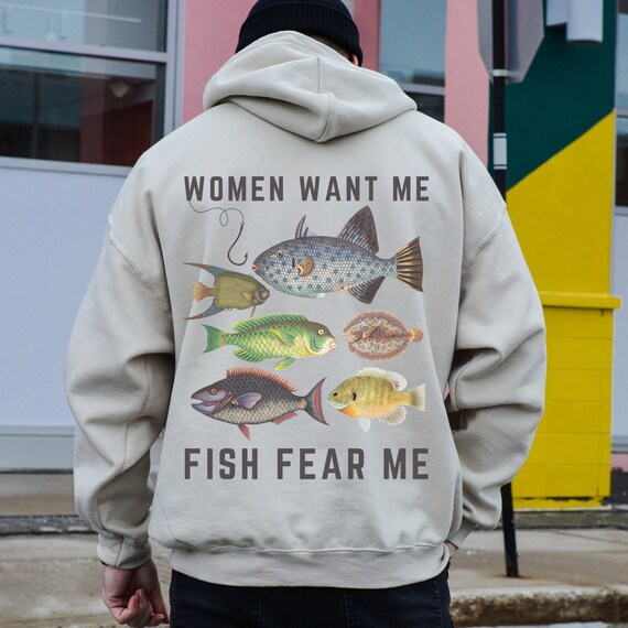 Women Want Me Fish Fear Me Shirt Ironic Shirt Shirts That Go Hard Funny Fishing Shirts Fish Shirt Fish Fear Me Fishing Shirt Silly Shirt