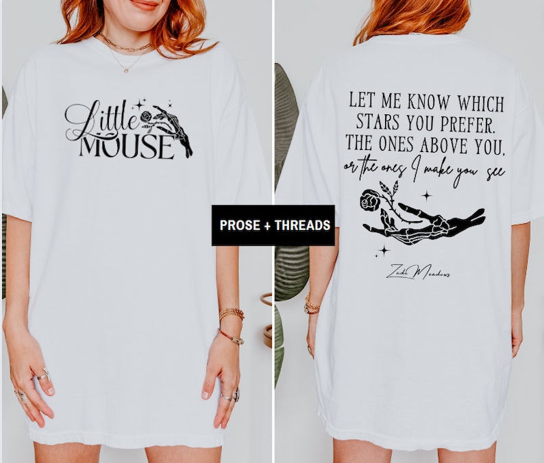 May include: White t-shirt with black graphic text and illustrations. The front features "Little Mouse" with a hand holding a rose. The back displays the quote "Let me know which stars you prefer..." with a hand holding a rose.