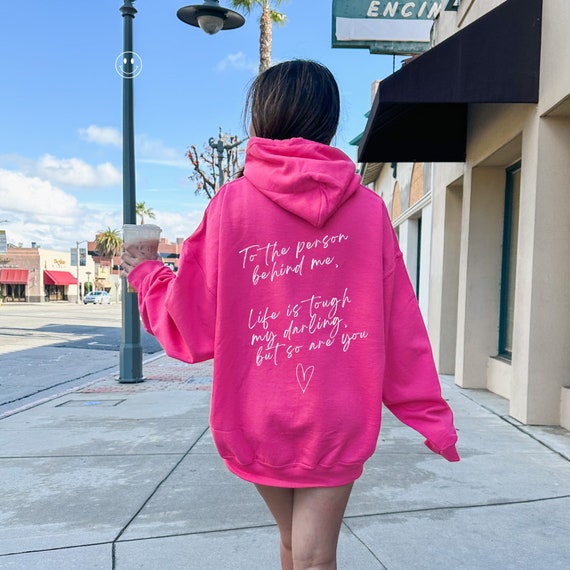 Dear Person Behind Me Hoodie Inspiration Quote Mental Health Matters Sweatshirt Positive Quote Clothing Back Design Aesthetic Sweatshirt
