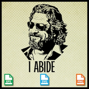 The dude svg, I abide eps, The big Lebowski, Silhouette Cameo 4, Cricut Datei, Positive Nachricht, Happy eps, printable digital download. png
