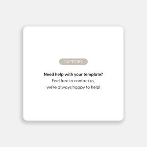 Op de afbeelding: Een witte kaart met het woord "SUPPORT" in een lichtbruine rechthoek. De tekst luidt "Hulp nodig met je sjabloon? Neem gerust contact met ons op, we helpen je graag!"