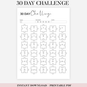 May include: A printable 30-day challenge tracker with puzzle piece boxes for each day. The design includes space for goals, rewards, and dates. The text reads "30 Day Challenge" and "Instant Download Printable PDF".