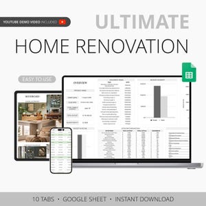 May include: A laptop, tablet, and smartphone displaying a home renovation budget spreadsheet. The text "ULTIMATE HOME RENOVATION" is at the top. The image includes the text "YOUTUBE DEMO VIDEO INCLUDED", "EASY TO USE", "10 TABS", "GOOGLE SHEET", and "INSTANT DOWNLOAD".
