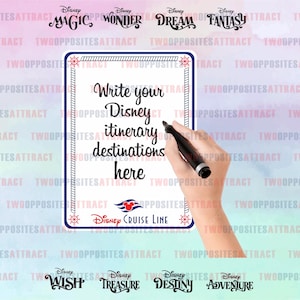 May include: A white sign with a blue border and red nautical accents, featuring the text "Write your Disney itinerary destinations here." A hand holds a black marker, ready to write. The Disney Cruise Line logo is at the bottom.