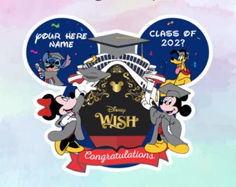 May include: A Disney-themed graduation design featuring Mickey and Minnie Mouse, Stitch, and Pluto in graduation attire. The design includes the text "Pour Here Name", "Class of 202?", and "Congratulations". The Disney Wish logo is prominently displayed.