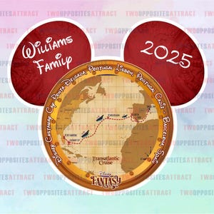 May include: A red Mickey Mouse ear-shaped design with the text "Williams Family" on the left ear and "2025" on the right ear. The center of the design features a vintage-style map with a ship route and the text "Disney Fantasy Transatlantic Cruise".