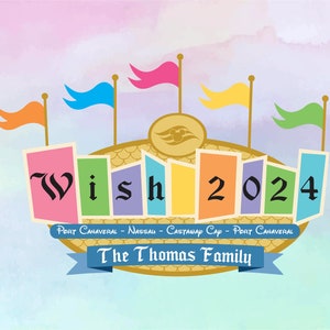 May include: A colorful illustration of a cruise ship with the word "Wish" and the year "2024" on it. The ship is decorated with flags and a banner that reads "Port Canaveral - Nassau - Castaway Cay - Port Canaveral" and "The Thomas Family".