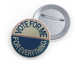 Anti-Hero "Vote For Me For Everything" Round Pins