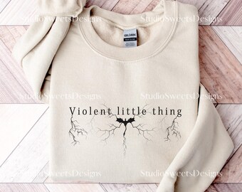 Violent Little Thing Sweatshirt, Fourth Wing Series Shirt, Bookish Gift, Book Lover, Onyx Storm, Fantasy Bookish Gift, Iron Flame Sweatshirt