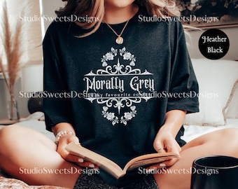 Morally Grey is My Favourite Colour T-Shirt, Bookish Romantasy Reader Gift