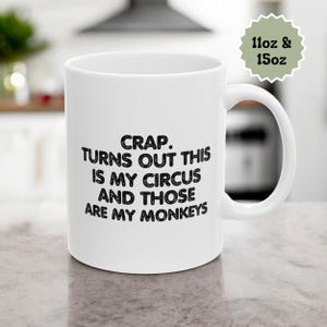 Sarcastic Mug, Funny Mug, This Is My Circus These Are My Monkeys Mug, Sarcasm Mug, Not My Circus Not My Monkeys, Not My Circus Mug