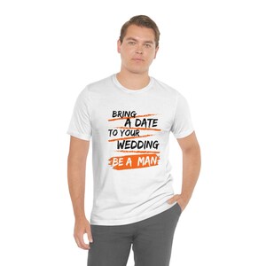 Be a man Jersey Short Sleeve Tee, white, funny wedding t-shirt, ironic tshirt, adults tee shirt