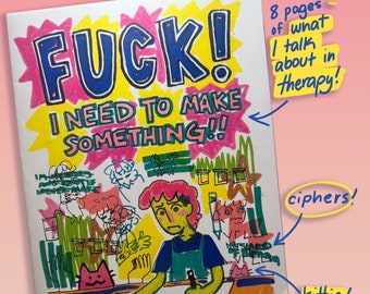 F**K I need to make something! Zine