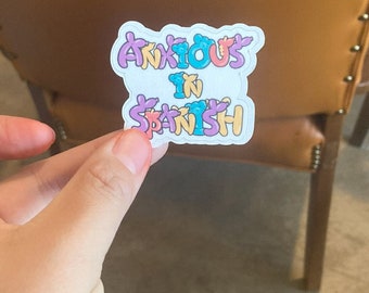 Anxious in Spanish- Latinx Mental Health Sticker- cute stickers, stationery, laptop sticker