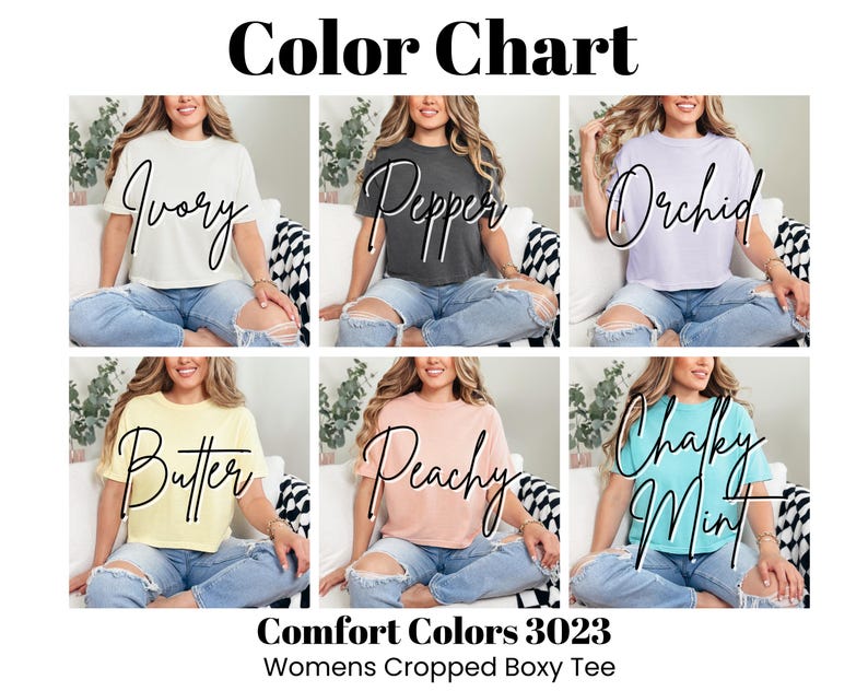 May include: Color chart showcasing six different colored cropped boxy tees. The colors are Ivory, Pepper, Orchid, Butter, Peachy, and Chalky Mint. The text "Comfort Colors 3023 Womens Cropped Boxy Tee" is displayed at the bottom of the image.