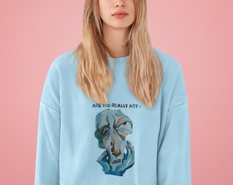 Artistic Handmade Painting Sweatshirt, Are You Really Art? Gift for Artists, Crewneck Jumper, Unique Artistic Clothing, Hand-painted, Art