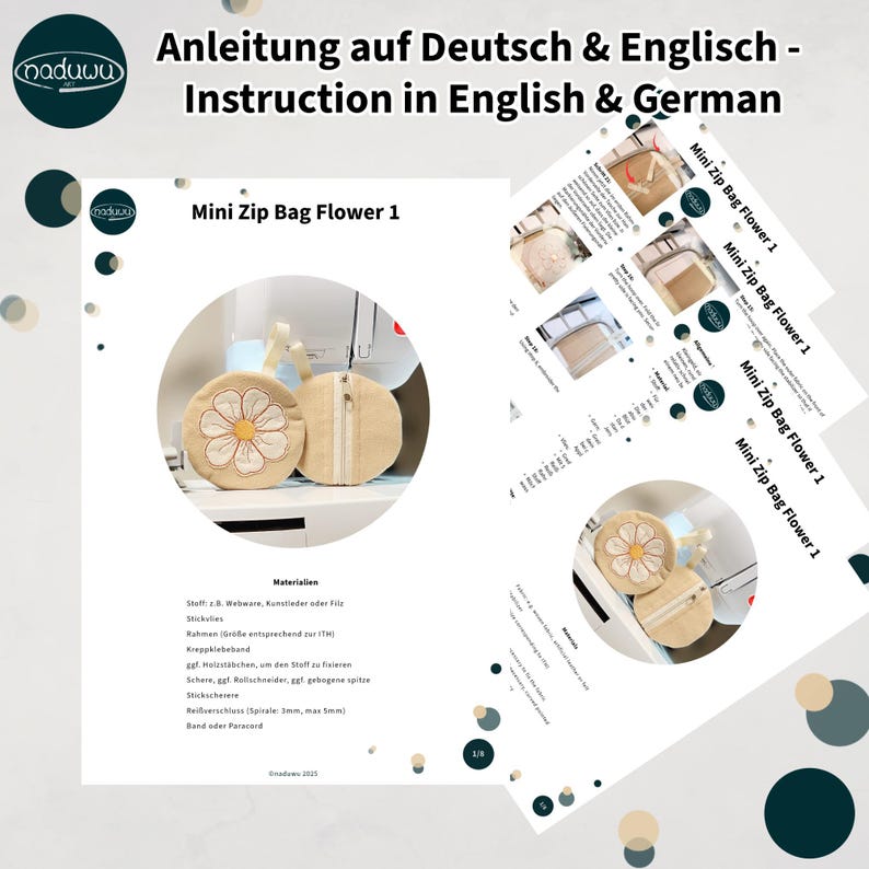 May include: Image of a sewing project with instructions in English and German. The project is a Mini Zip Bag Flower 1, featuring a beige circular pouch with a daisy design and a zipper. The image includes several pages of instructions.