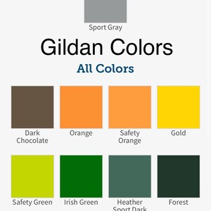 May include: A chart showing the different colors available for Gildan apparel. The colors include black, sand, ash, white, sport gray, dark chocolate, orange, safety orange, gold, safety green, Irish green, heather sport dark green, forest, heather sport royal, indigo blue, sapphire, and royal.