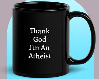 Gracias a Dios soy ateo - Taza negra / Divertida, irónica, hipócrita, religiosa, familiar, sábado, no creyente, iglesia