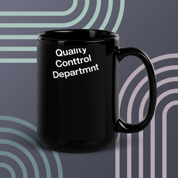 Quality Control Black Mug/Funny Gifts, QA Team Gift, Silly Gift, Coworker Gift, Work Gift, Gag Gift, Programmer Gifts, Team Gifts