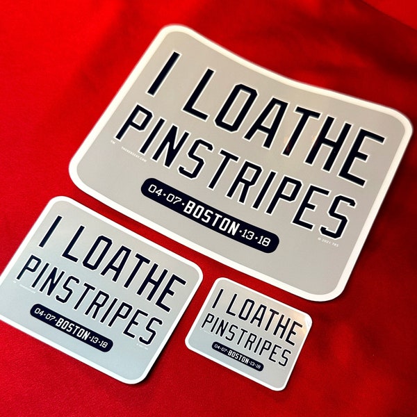 Red Sox Stickers | I Loathe Pinstripes | Boston Rivalry Vinyl Decal | Boston Fan Waterproof Sticker | Boston Baseball Rivalry Die Cut Decal