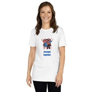 Stronger Together Short-Sleeve Unisex T-Shirt