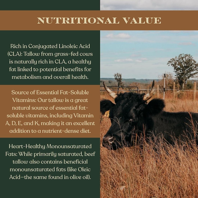 May include: An image with the text "NUTRITIONAL VALUE" at the top. The image shows a black cow in a field with text describing the nutritional benefits of tallow from grass-fed cows, including CLA and essential vitamins.