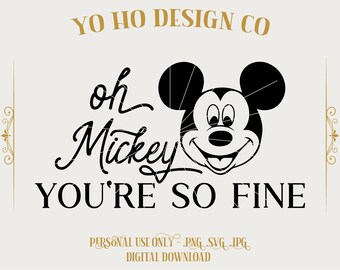 Oh Mickey You're So Fine SVG PNG JPG - Inspired Design (Digital Download)