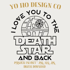 Todesstern - Star war - Love you to the moon and back - PNG - SVG - JPG - Digital Download - Inspiriertes Design - Shirt Digital