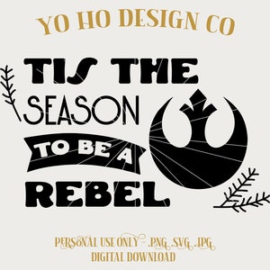 Dit is het seizoen - Rebel- Star war - Kerstvakantie - Vintage parken - PNG - SVG - JPG - Digitale download - Geïnspireerd ontwerp - Shirt Digital