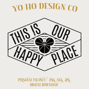 Este é o nosso lugar feliz - Parque temático D i s n e y - mouse - novo parque - PNG - SVG - JPG - Download digital - Design inspirado - Camisa digital