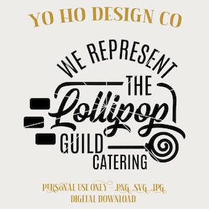 May include: A digital design with the text "YO HO DESIGN CO" in gold, and "WE REPRESENT THE Lollipop GUILD CATERING" in black. The design includes a lollipop graphic and is available for personal use as a digital download.