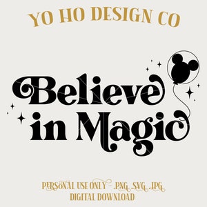 Believe in Magic - parken - ballon - T-shirt - png - SVG - jpg - digitale download - geïnspireerd ontwerp - shirt digitaal