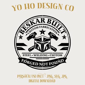 Beskar Built Star Wars / Fabricación personalizada SVG / Forjado no encontrado / Soldadura SVG / Camiseta de taller de metal / Descarga digital
