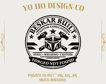 Beskar Built Star wars | Custom Fabrication SVG | Forged Not Found | Welding SVG | Metal Shop Shirt | Digital Download
