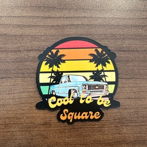 Autocollant cool to be Square C10 en vinyle découpé -C10 - Autocross -Squarebody