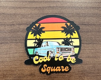 Cool to be Square C10 Die Cut Vinyl Sticker -C10 - Autocross -Squarebody