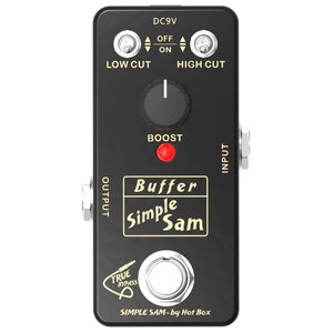 May include: Black guitar pedal with the text "Buffer Simple Sam" and "SIMPLE SAM-by Hot Box" in white lettering. The pedal has a knob labelled "BOOST", two toggle switches labelled "LOW CUT" and "HIGH CUT", and a red LED light.