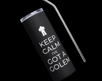 Keep Calm I've Got a Golem Stainless steel tumbler