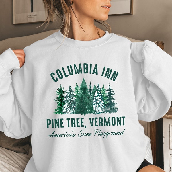 Columbia Inn Pine Tree Vermont Sweatshirt, A White Christmas Family Movie Matching Sweatshirt, I'm Dreaming of Vintage Retro Sweatshirt