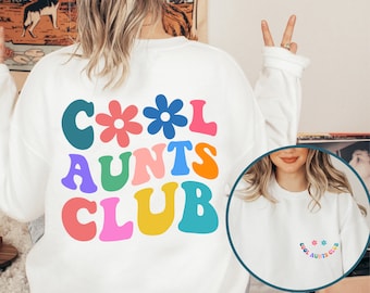 Cool Aunts Club Sweatshirt and Hoodie Front and Back Printed, Cool Aunt Sweatshirt, Aunt Gift, Aunt Birthday,Sister Gifts, Auntie Sweatshirt