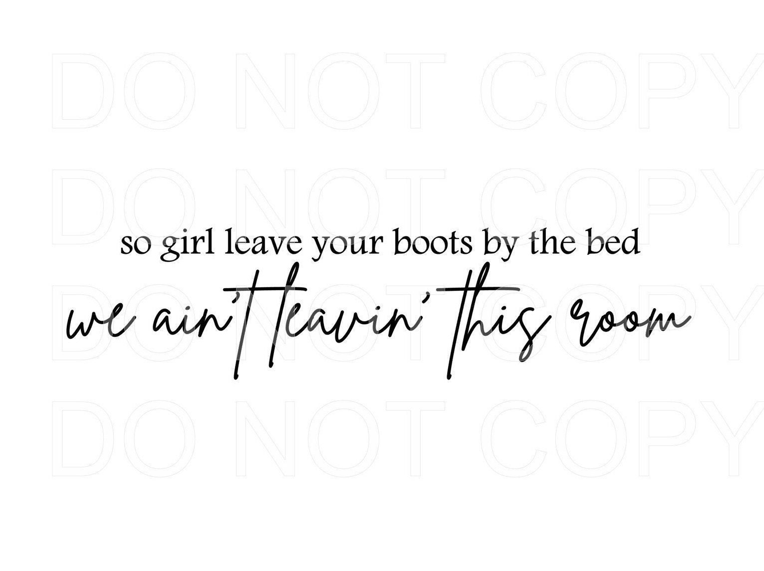 So Girl Leave Your Boots by the Bed Svg Country Svg Romantic Svg
