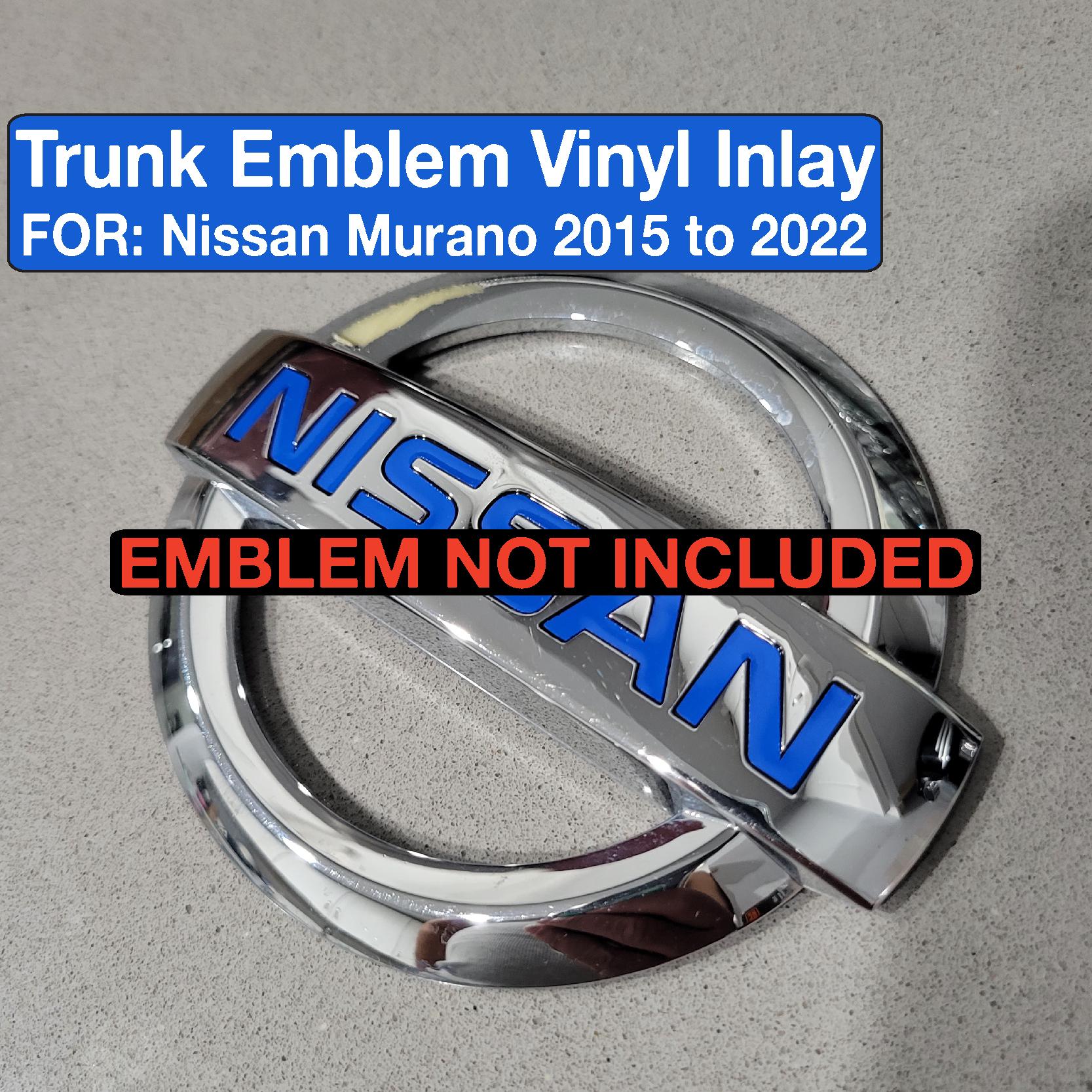 Trunk Vinyl (die-cut) inlay for Nissan Murano, 2015-2022 (ONLY). Emblem NOT included! PLEASE, read the description. Thank You!