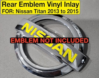 Rear Emblem Vinyl (die-cut) inlay for Nissan Titan, 2013-2015 (ONLY). Emblem NOT included! PLEASE, read the description. Thank You!