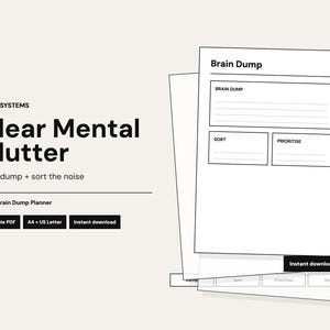 May include: A digital planner titled "Clear Mental Clutter" with the text "Brain dump + sort the noise." The design includes a "Brain Dump" section, and options to "Sort" and "Prioritize." The planner is available as a printable PDF and instant download.