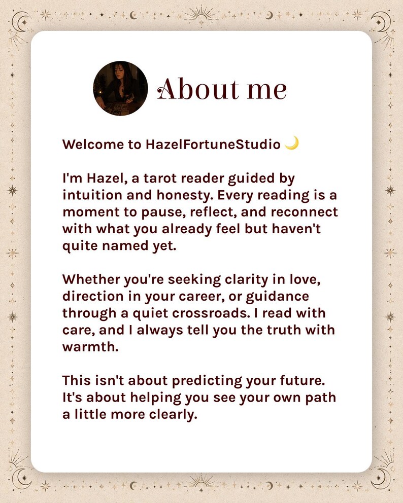 May include: A rectangular white information card with a decorative border featuring celestial symbols. The text reads About me, Welcome to HazelFortuneStudio, and provides a description of tarot reading services focused on intuition and clarity.