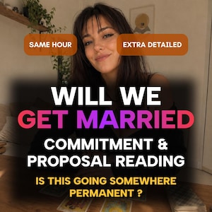 May include: A digital graphic featuring a person with dark hair and text that reads: SAME HOUR, EXTRA DETAILED, WILL WE GET MARRIED, COMMITMENT & PROPOSAL READING, IS THIS GOING SOMEWHERE PERMANENT? Tarot cards are visible on a wooden surface below.